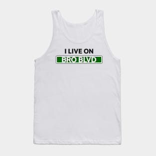 I live on Bro Blvd Tank Top